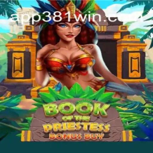 Unveiling BookOfThePriestess: The Enchanting World of Online Slots on 381win.com