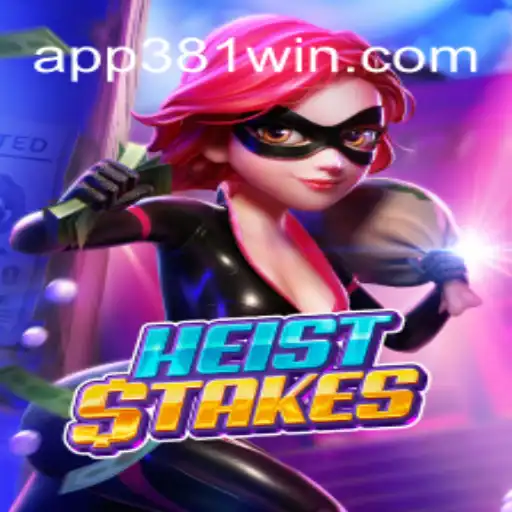 Exploring the Thrills of HeistStakes: Your Guide to Online Slots on 381win.com