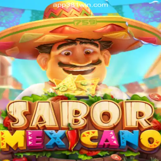 Exploring SaborMexicano: The Vibrant World of Slots on 381win.com