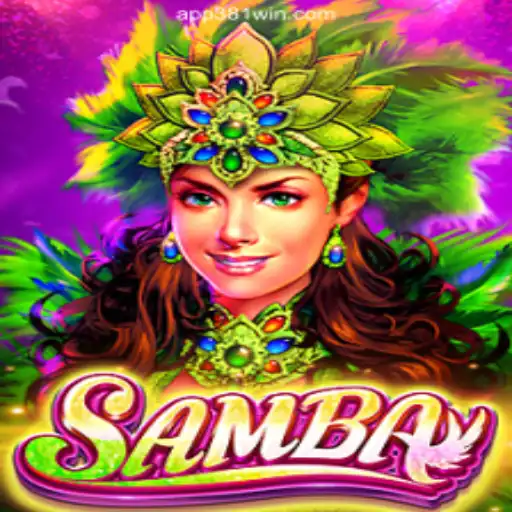 Explore the Vibrant World of Samba on 381win.com